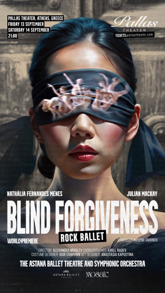 Το “Astana Ballet Theatre” παρουσιάζει το “Blind Forgiveness” στο Θέατρο Παλλάς 12 Το “Astana Ballet Theatre” παρουσιάζει το “Blind Forgiveness” στο Θέατρο Παλλάς