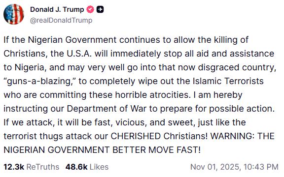 Τραμπ: Προειδοποιεί τη Νιγηρία με στρατιωτική δράση για τις «δολοφονίες χριστιανών» – «Θα είναι μια άμεση, σφοδρή και αποφασιστική επίθεση» 2 Τραμπ: Προειδοποιεί τη Νιγηρία με στρατιωτική δράση για τις «δολοφονίες χριστιανών» – «Θα είναι μια άμεση, σφοδρή και αποφασιστική επίθεση»